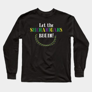 Let the Shenanigans Begin Mardi Gras Inspired Shirt Long Sleeve T-Shirt